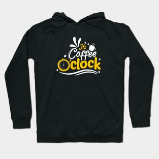 It's Coffee O'clock - Coffee Lover Hoodie